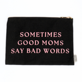 Canvas Pouch Sometimes Good Moms Say Bad Words
