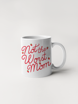Not The Worst Mom Coffee Mug: White/Red / 11 oz